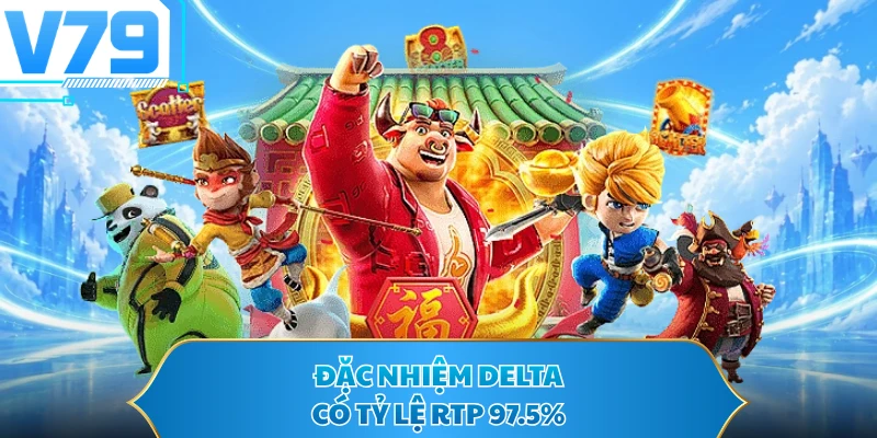 Đặc nhiệm Delta có tỷ lệ RTP 97.5%